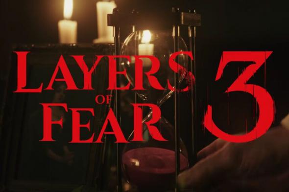 الإعلان
رسميًا
عن
Layers
of
Fear
3
في
الذكرى
العاشرة
للسلسلة